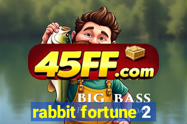 rabbit fortune 2